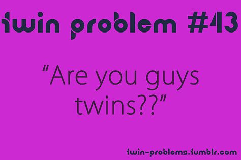 Twin Quotes Sisters, 70th Birthday Party Ideas For Mom, Twin Problems, Twins Aesthetic, Twin Things, Miraculous Au, Stuff Aesthetic, Twin Quotes, Twins Sisters