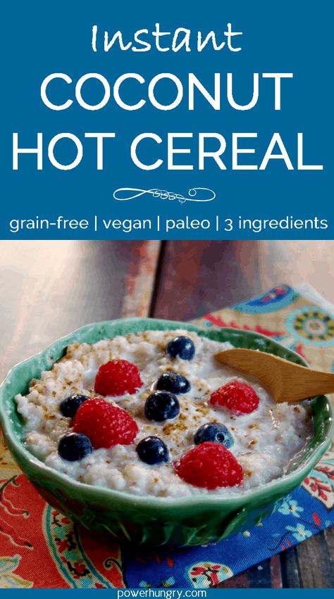 Instant Coconut Hot Cereal {Grain-Free, Vegan, Paleo, 3 Ingredients} Breakfast Danish, Cereal Grain, Oats Recipes Breakfast, Creamy Oatmeal, Flaxseed Meal, Banana Granola, Cereal Mix, Low Oxalate, Baking With Coconut Flour