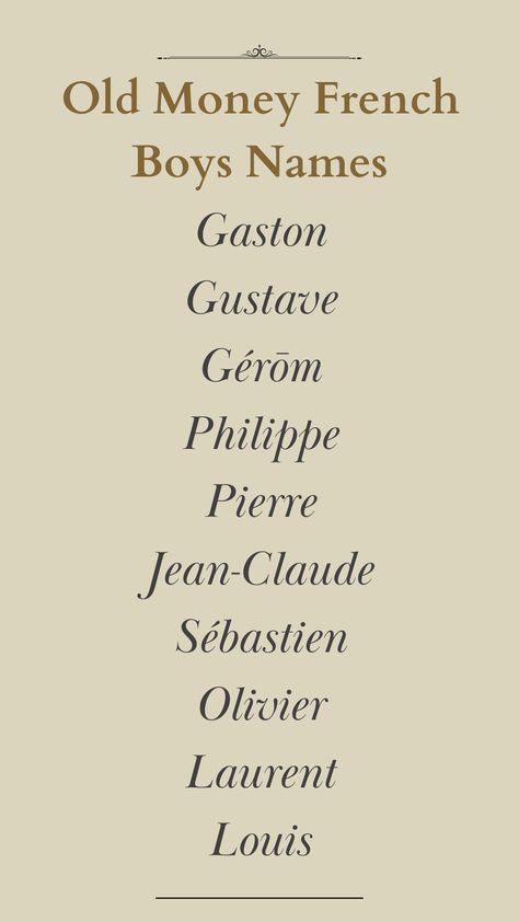 Old Money Male Names, Old French Names, French Names Boys, Old Money Names Boy, Old Money Surnames, Old Money Name, Old Money Last Names, Old Money Boy Names, Names Of Boys