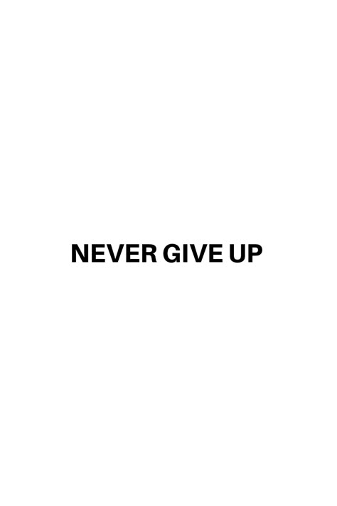 never  give up Dont Give Up, Don’t Give Up, Dont Give Up Quotes, Don't Give Up Quotes, Vision Mood Board, Never Give Up Quotes, Vision Boarding, Vision Book, Never Back Down