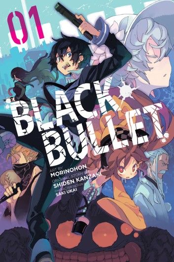 Black Bullet, Vol. 1 (Manga) Manga Cover Ideas, Bullet Art, Manga Magazine, Black Bullet, Spice And Wolf, Anime To Watch, Anime List, Books Ideas, Anime Posters