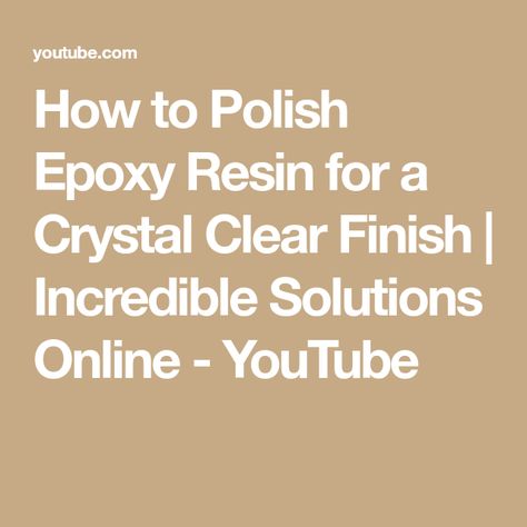 How to Polish Epoxy Resin for a Crystal Clear Finish | Incredible Solutions Online - YouTube Polish Epoxy Resin, Tutorial Video, Bring Back, Sanding, Epoxy Resin, Crystal Clear, Tips And Tricks, The Incredibles, The Creator