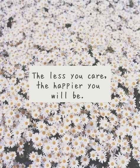 The less you care, the happier you will be life quotes quotes quote happy life life lessons happy quotes Cute Quotes, Happy Quotes, The Words, Great Quotes, Beautiful Words, A World, Inspirational Words, Cool Words, Words Quotes