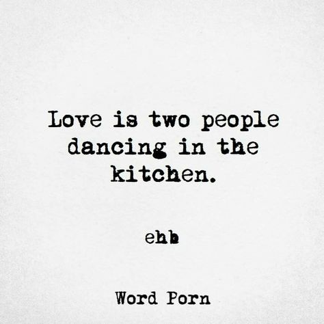 Jonathan and I dance in the kitchen when I'm making dinner.. Two People Dancing, Dance Memes, Dancing In The Kitchen, Everyday Quotes, People Dancing, Dance Quotes, H U, Love Is, Truth Quotes