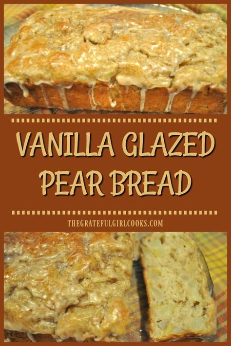 Make a large, delicious loaf of Vanilla Glazed Pear Bread, or use the recipe to make 12 muffins, filled with fresh pears & topped with a sweet glaze! / The Grateful Girl Cooks! Fresh Pear Bread Recipes Easy, Canned Pear Bread Recipes, Freezing Fresh Pears, Desserts Made With Fresh Pears, Dessert Recipes Using Fresh Pears, Things To Make With Fresh Pears, What To Make With Fresh Pears, What To Do With Pears Recipes, Fresh Pears Recipes Easy