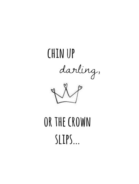 Women Crown Quotes, Let Me Adjust My Crown Quote, Crown Quotes Inspiration Motivation, Chin Up Princess Or The Crown Slips, Dont Let Your Crown Slip, Fix Your Crown Quotes, Adjust Your Crown Quotes, Crown Quotes Inspiration, Chin Up Quotes