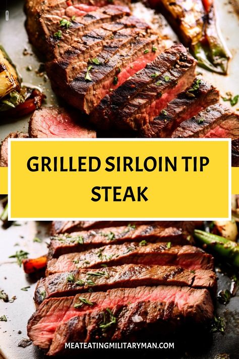 Easy Grilled Sirloin Tip Steak Recipe Perfect Steak Grill, Sirloin Tip Steak Recipes Grill, Sirloin Tip Sandwich Steak Recipes, Top Sirloin Steak Recipes, Top Sirloin Steak Recipe, Grilled Sirloin, Sirloin Tip Steak, Sirloin Steak Recipes, Sirloin Tip Roast