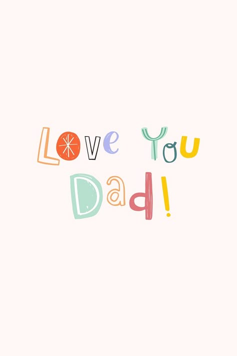 Father’s Day Aesthetic, I Love My Family Wallpaper, Happy Father’s Day, Fathers Day Wallpaper, Father Day Quotes, Fathers Day Graphic, Ideas Día Del Padre, Doodles Quotes, Word Typography