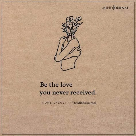 Be the love you never received. -Rune Lazuli Self Love Tattoo, Healing Quotes, Self Love Quotes, Deep Thought Quotes, Real Quotes, Quote Aesthetic, Pretty Words, Pretty Quotes, Thoughts Quotes