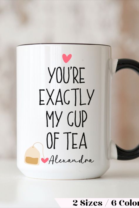 You Are Exactly My Cup of Tea Mug with Tea Bag graphic Cute Mugs For Boyfriend, Valentines Day Mug Gift Ideas, Birthday Mug Gift Ideas, Personalized Gifts For Boyfriend, Mug For Husband, Mug For Boyfriend, Boyfriend Personalized Gifts, Gifts For Hubby, Picture Mugs