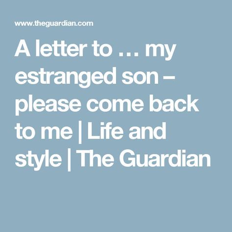 Please Come Back To Me, Sorry Letter, Letter To Son, Adult Children Quotes, Letter To Daughter, Letters To My Son, Inspirational Life Lessons, My Children Quotes, Come Back To Me