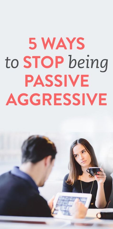 5 ways to stop being passive aggressive Stop Being Passive Aggressive, Being Passive Aggressive, What Men Want, Passive Aggressive, Marriage Tips, In A Relationship, Hard Time, Social Work, Living Well