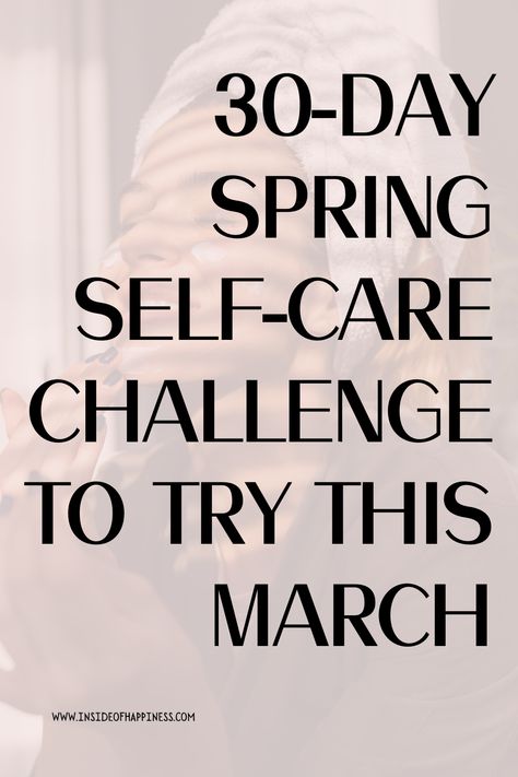 30-Day spring self-care challenge to awaken your body, mind and soul for the new season following its gentle natural flow. 30 Day Self Care Challenge, 30 Day Self Care, Challenge Self Care, Self Care Board, March Challenge, March Spring, 30 Days Challenge, Nourish Yourself, 30 Day Challenges