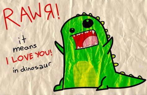 I love you in dinosaur | Rawr XD | Know Your Meme Cute I Love You, Dinosaur Photo, Lizzie Hearts, I Love You Quotes, Love Yourself Quotes, Cute Dinosaur, Cute Love Quotes, E Card, Loving U