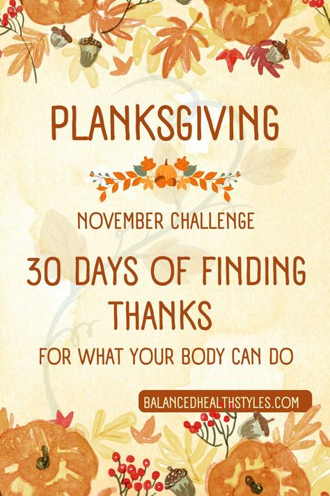 Plank 30 day challenge.  A November challenge called thanks and planks for planksgiving. November Plank Challenge, Planksgiving Challenge, Planksgiving Challenge 30 Day, November Health Challenge, November Challenge 30 Day, November Fitness Challenge, Thanksgiving Workouts, November Workout Challenge, Fall Fitness Challenge