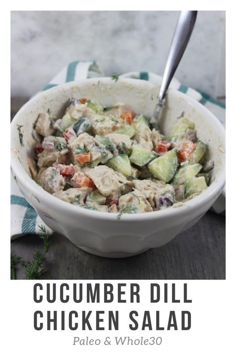 Cucumber Dill Chicken Salad: Paleo & Whole30 - Whole Kitchen Sink Dill Chicken Salad, Whole30 Chicken Salad, Dill Chicken, Whole 30 Lunch, Whole30 Chicken, Cucumber Dill, Paleo Salads, Detox Soup, Paleo Food