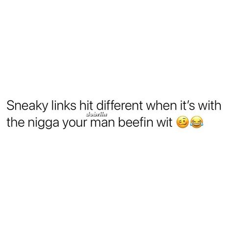 Sneaky Link Memes, Tweets About Sneaky Links, Sneaky Links Quotes, Ex Quotes Funny, Sneaky Links, Sneaky Link, Ex Quotes, Petty Quotes, Funny Asf