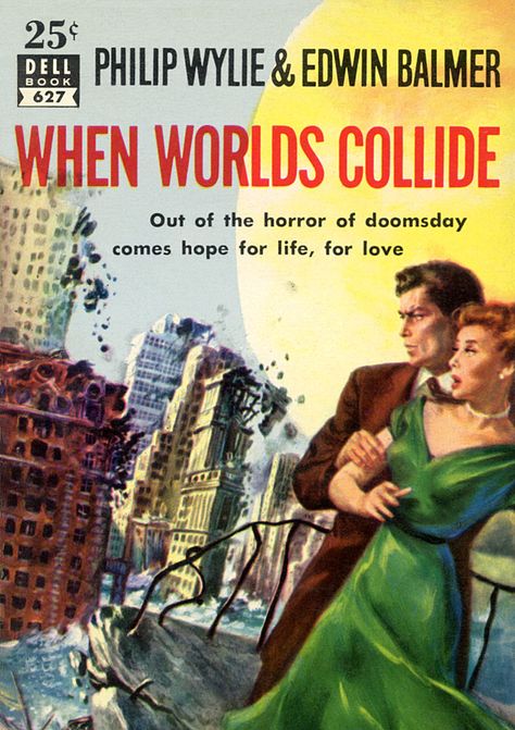 When Worlds Collide, by Philip Wylie and Edwin Balmer Dell 627, 1952 Cover art by Robert Stanley When Worlds Collide, Classic Sci Fi Books, Pulp Science Fiction, Science Fiction Illustration, Worlds Collide, Sci Fi Novels, Classic Sci Fi, Pulp Magazine, Vintage Book Covers