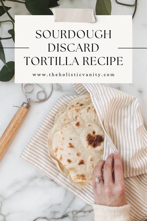 Sourdough Discard Tortilla, Sourdough Tortillas Recipe, Sourdough Discard Recipe, Corn Tortilla Recipes, Tortilla Bread, Simple Sourdough, Discard Recipe, Danish Dough, Sourdough Starter Discard Recipe