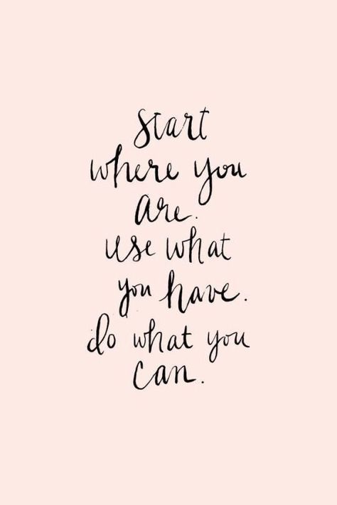 start where you are, use what you have, do what you can. motivational quote for entrepreneurs and girlbosses. Image Positive, Start Where You Are, Inspiration Quote, Poetry Words, Quotable Quotes, A Quote, Note To Self, True Words, Mary Kay