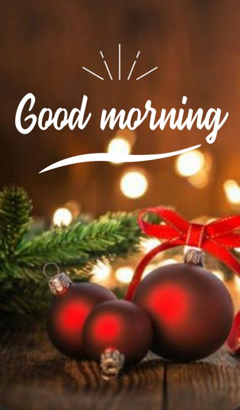 Good Morning December Quotes, Merry Christmas And Good Morning, Good Morning 2024, Good Morning Christmas Images, Holiday Good Morning Quotes, Good Morning Monday Christmas Images, Christmas Goodmorning, Christmas Month Good Morning Quotes, Good Morning Winter