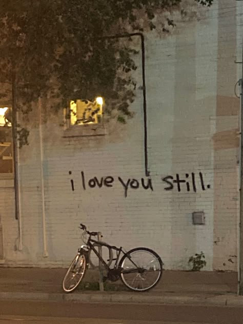 “i love you still” written on a brick street wall in toronto Grunge Graffiti Art, Grieve Aesthetic, Aesthetic Graffiti Quotes, Graffiti Sayings, Street Quotes Aesthetic, Street Words, Iloveyou Aesthetic, Quotes Graffiti, Toronto Graffiti