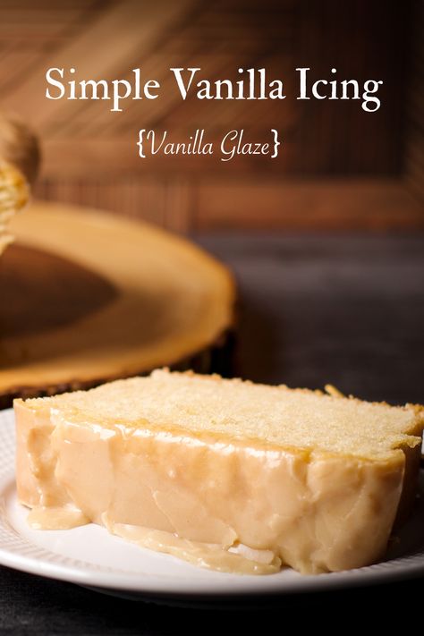 Glaze Icing For Cake, Clear Glaze Recipe, Simple Vanilla Icing, Vanilla Icing Recipe, Glazed Icing Recipe, Easy Vanilla Frosting, Easy Icing Recipe, Vanilla Frosting Recipes, Homemade Vanilla Cake