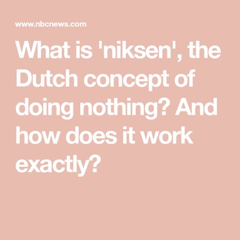 How To Do Nothing, Licensed Social Worker, Dutch Lifestyle, Hygge Life, Wellness Trends, Doing Nothing, Mindfulness Activities, Mindfulness Practice, Keep Trying