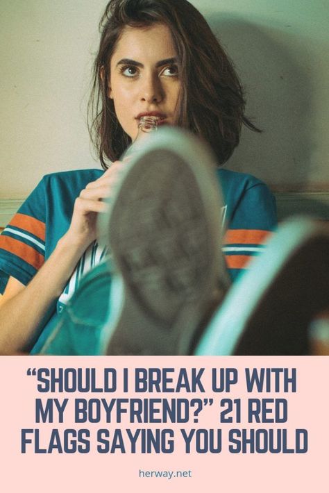 “Should I Break Up With My Boyfriend?” 21 Red Flags Saying You Should Long Term Relationship Breakup, When To Break Up, Positive Breakup Quotes, Reasons To Break Up, Relationship Red Flags, Breaking Up With Someone, Emotionally Unstable, With My Boyfriend, Dating Divas