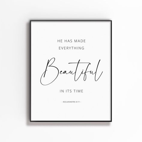 He Has Made Everything In Its Time, Bible Verse Printable Quotes, He Has Made Everything Beautiful In Time, Minimal Bible Verse, Bible Journal Stickers, Verses About Strength, Ecclesiastes 3 11, Scripture Wall Decor, Small Frames