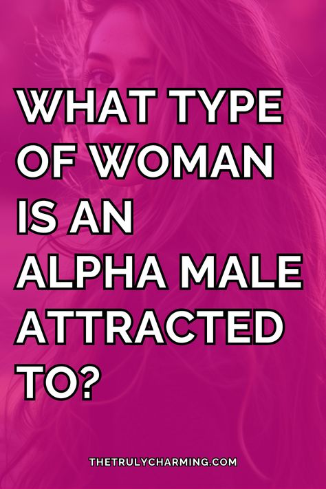 What type of woman is an alpha male attracted to?

This is a question I’ve heard so many times, so I decided to write an article to answer it. Alpha Male Characteristics, Alpha Male Traits, Alpha Man, Relationship Meaning, A Guy Like You, Masculine Energy, Personal Improvement, Alpha Female, Feminine Women