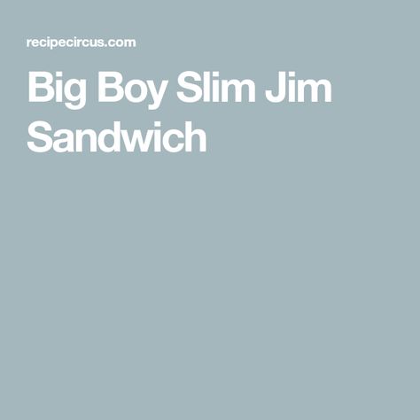 Big Boy Slim Jim Recipe, Slim Jim Sandwich, Vegan Slim Jim, Slim Jim’s, Copycat Five Guys Burger, Unwich Lettuce Wraps Jimmy Johns, Slim Jims, Food Website, Big Boys