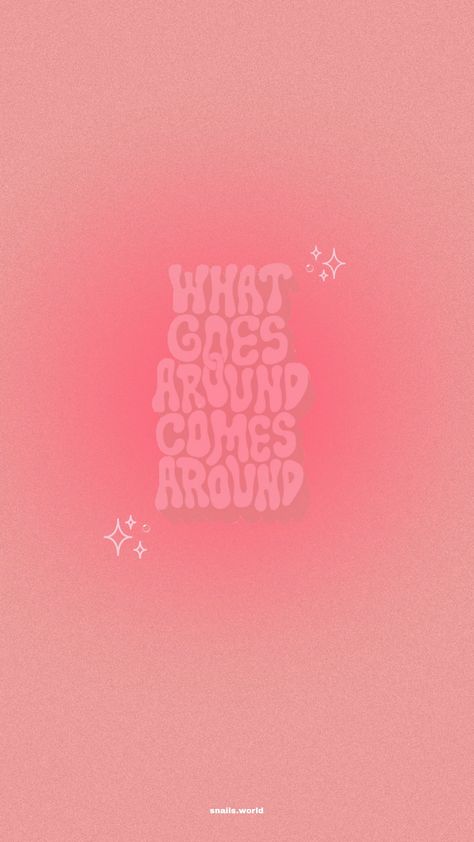 Quote wallpaper 🎀 Whatever Goes Around Comes Around, Happy Graphics, Quote Wallpaper, What Goes Around Comes Around, Cute Texts, Go Around, Room Posters, Wallpaper Quotes, Cute Wallpapers