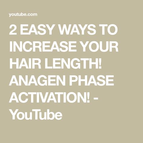 2 EASY WAYS TO INCREASE YOUR HAIR LENGTH! ANAGEN PHASE ACTIVATION! - YouTube Growing Your Hair, Hair Length, Hair Lengths, Things To Come, The Creator, Hair Styles, Hair