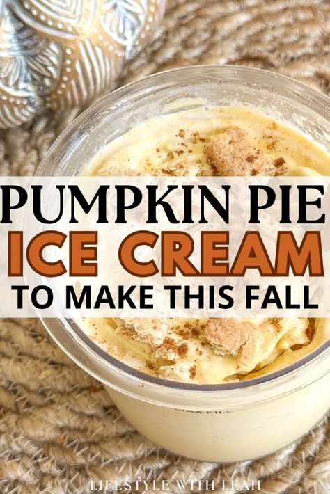 Make Healthy Pumpkin Pie Ice Cream in the Ninja Creami - Lifestyle with Leah Pumpkin Pie Ice Cream Recipe, Wine Ice Cream, Healthy Pumpkin Pie, Creamy Pumpkin Pie, Apple Pie Ice Cream, Ninja Ice Cream Recipe, Pumpkin Pie Protein, Pumpkin Pie Ice Cream, Pie Ice Cream