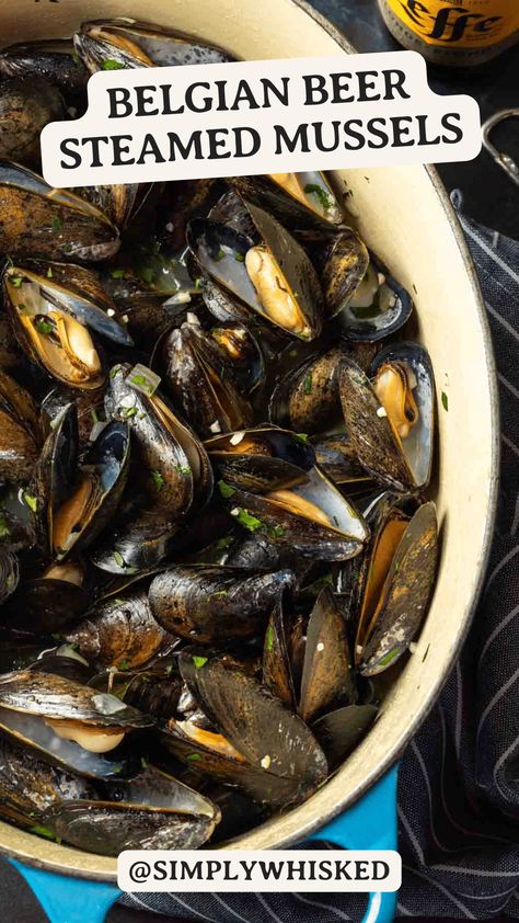 Beer Steamed Mussels (Moules Marinieres) - Simply Whisked Easy Mussels Recipe, Cooking Mussels, Belgian Food, Gourmet Grilling, Steamed Mussels, Mussels Recipe, Cooking With Beer, Dairy Free Dinner, Blonde Ale