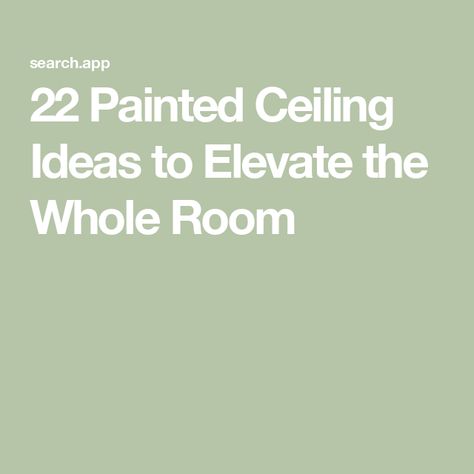 22 Painted Ceiling Ideas to Elevate the Whole Room Painting A Ceiling Colour, Rooms Painted All One Color, Vaulted Ceiling Paint Ideas, Colored Ceiling Bedroom, Angled Ceiling Living Room, Painted Ceiling Ideas, Accent Ceiling Ideas, Ceiling Ideas Living Room, Ceiling Paint Colors