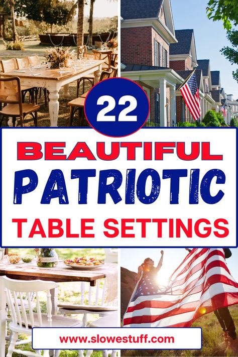 Images of 4th of July aesthetic with banner that reads 22 table decoration ideas for the 4th of July with website www.slowestuff.com listed July 4 Tablescapes, American Table Decorations, 4th Of July Birthday Party Ideas Table Decorations, American Table Set Up, 4th Of July Tablescapes, 4th Of July Party Aesthetic, Fourth Of July Table Decor, Aesthetic 4th Of July Party Decor, Americana Tablescape