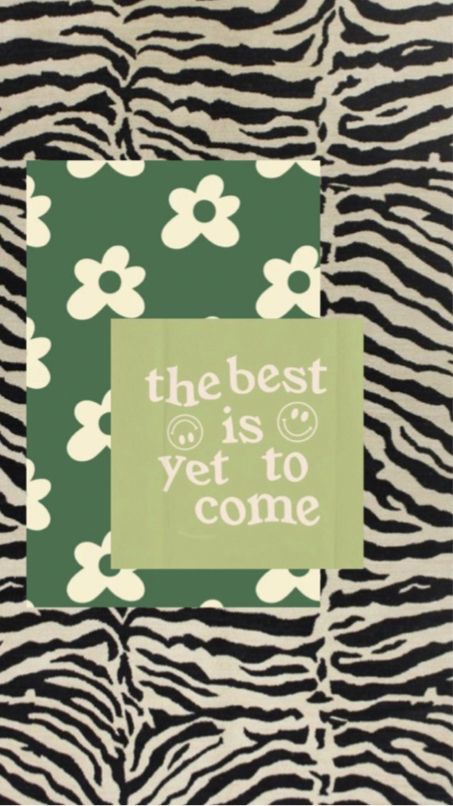 The best is yet to come #aesthetic #inspiration #green #aesthetic #moodboard Yet To Come Aesthetic, Green Aesthetic Moodboard, Zebra Wallpaper, Simple Iphone Wallpaper, Aesthetic Moodboard, Hippie Wallpaper, Aesthetic Inspiration, Phone Wallpaper Patterns, Edgy Wallpaper