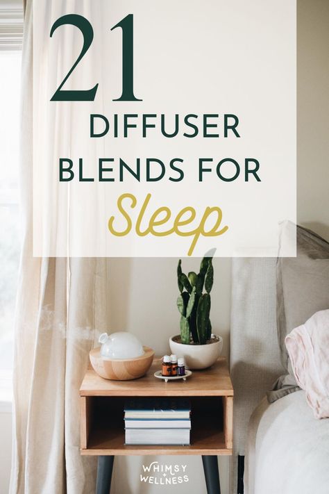 My 21 Favorite Deep Sleep Diffuser Blends - Whimsy and Wellness Sleep Diffuser Blend Without Lavender, Essential Oil Sleep Blend Diffuser, Relaxing Essential Oil Blends Night, Fall Sleep Diffuser Blends, Essential Oil Diffuser Blends For Sleep, Sleep Oil Blend Diffuser, Nighttime Essential Oil Blends, Relaxing Essential Oil Diffuser Blends, Popular Essential Oil Blends