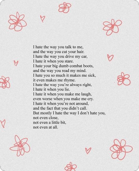 I dont hate you poem Kat Stratford Poem, Kat Stratford, You Make Me Laugh, You Lied, I Hate You, You Make Me, Talk To Me, I Laughed, Dumb And Dumber