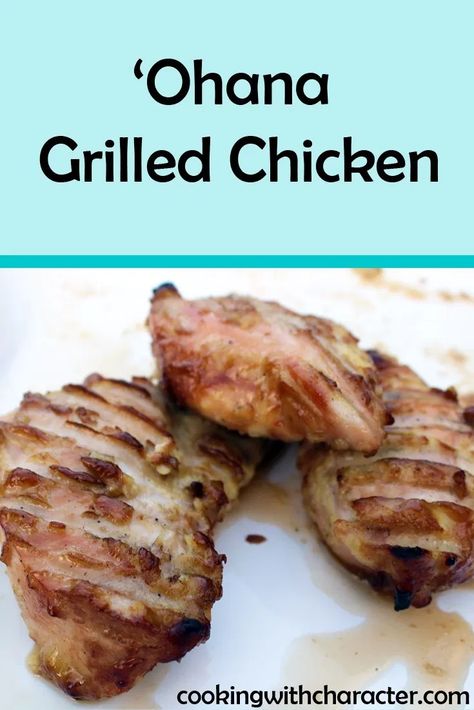 'Ohana Grilled Chicken - Cooking with Character Moana Dinner, Disney Dishes, Disney Inspired Food, Disney Inspiration, Disney Foods, Bbq Pork Ribs, Chicken Cooking, Top Chicken Recipes, Pork Rib Recipes