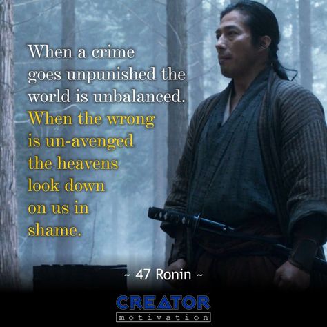 47 Ronin Quotes, Samurai Quotes Warriors, Samurai Quotes Wisdom, The Last Samurai Quotes, Wandering Samurai, Samurai Code, Samurai Quotes, Great Quotes About Life, Bushido Code