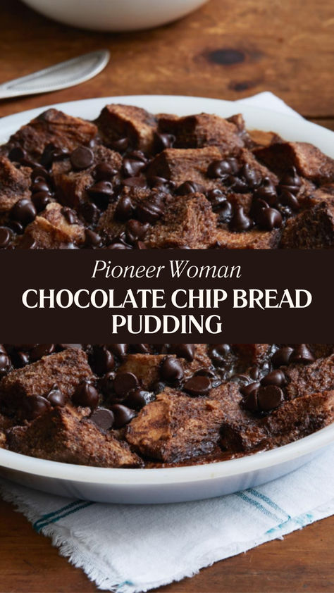 Pioneer Woman Chocolate Chip Bread Pudding Cinnamon Bread Pudding Recipe, Sourdough Bread Pudding, Chocolate Chip Bread Pudding, Cinnamon Bread Pudding, Chocolate Bread Pudding, Chocolate Chip Bread, Bread Pudding Recipe, Stale Bread, Soft Food