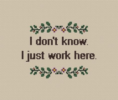 I Don't Know I Just Cross Stitch Pattern Funny Quote Cross Stitch, Cheeky Cross Stitch, Motivational Cross Stitch, Medical Cross Stitch, Cool Cross Stitch Patterns, Simple Cross Stitch Patterns, Inappropriate Cross Stitch, Snarky Embroidery, Sassy Cross Stitch