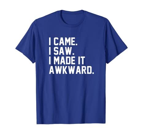 I Came I Saw I Made It Awkward Funny Styles T-Shirt: Amazon.co.uk: Clothing Bachelor Shirts For Guys, Bachelor Party Ideas For Guys, Bachelor Party Ideas, Bachelor Party, The Man, Father's Day, T Shirts, Funny, T Shirt