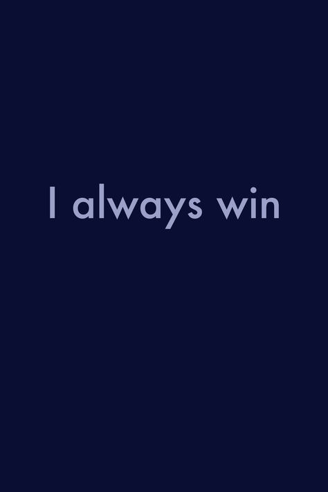 I always win I Want To Win And Im Going To Win, I Win Quote, Win Aesthetic, All I Do Is Win, I Always Win, Quote Widget, I Will Win, Winning Quotes, Motivational Affirmations