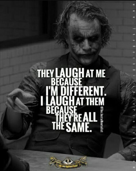 Thats the way joker Being Different Isn't A Bad Thing, Simple Piercings, Joker Quote, Quotes About Attitude, Dark Knight Joker, Heath Ledger, Warrior Quotes, Joker Quotes, The Dark Knight