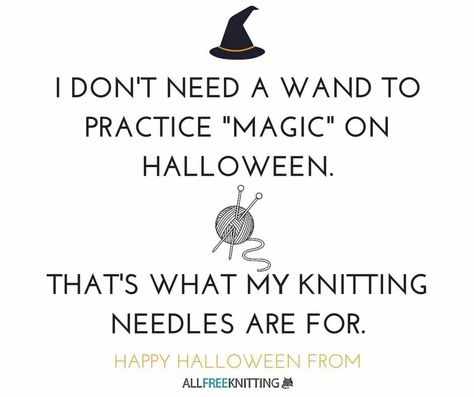 Magic Needles Knitting Puns, Holiday Knitting Patterns, Halloween Knitting Patterns, Yarn Quote, Holiday Knitting, Halloween Knitting, Yarn Humor, Knitting Quotes, Knitting Club