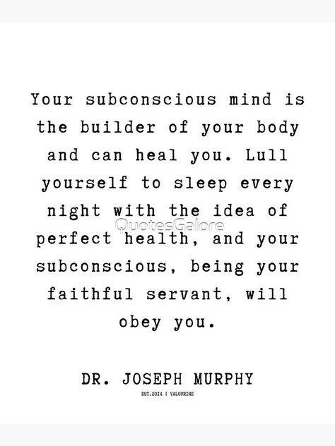 40 Dr. Joseph Murphy Quotes 220630 Your subconscious mind is the builder of your body and can heal you. by QuotesGalore Quotes About Subconscious Mind, You Can Heal Your Life, Dr Joseph Murphy Quotes, Subconscious Mind Art, Subconscious Quotes, Joseph Murphy Affirmations, Joseph Murphy Quotes, Subconscious Mind Quotes, Symbol Quotes